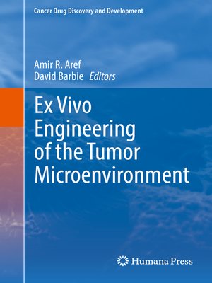 cover image of Ex Vivo Engineering of the Tumor Microenvironment